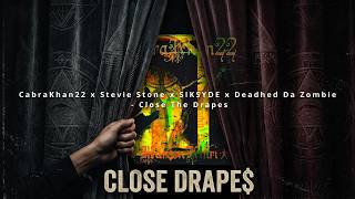 ☿CabraKhan22 x SIKSYDE x Deadhed Da Zombie x Stevie Stone - CLOSE THE DRAPE$ (Prod. Wyshmaster)☿