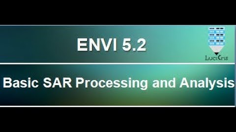 Basic SAR Processing and Analysis in ENVI 5.2