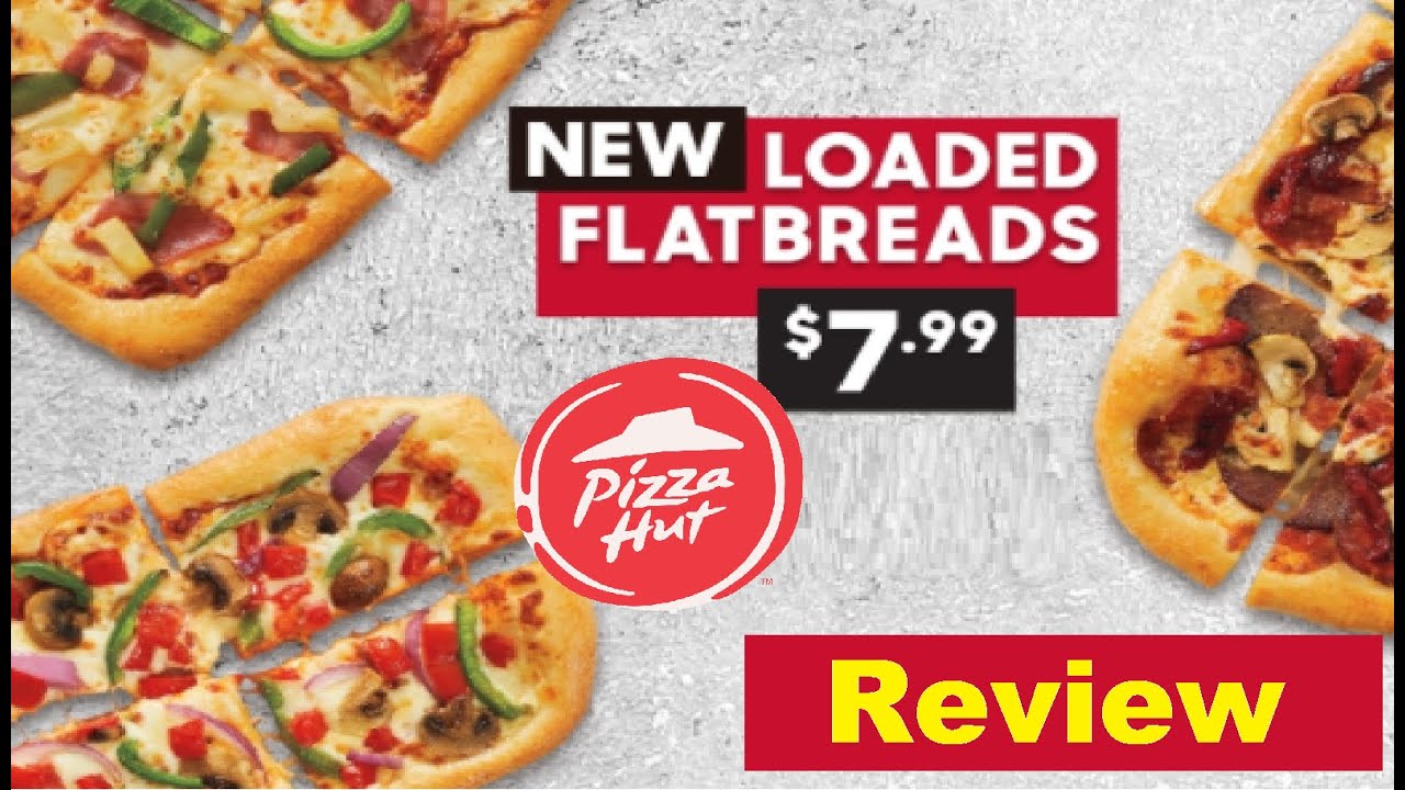 Pizza Hut Loaded Flatbreads Review YouTube
