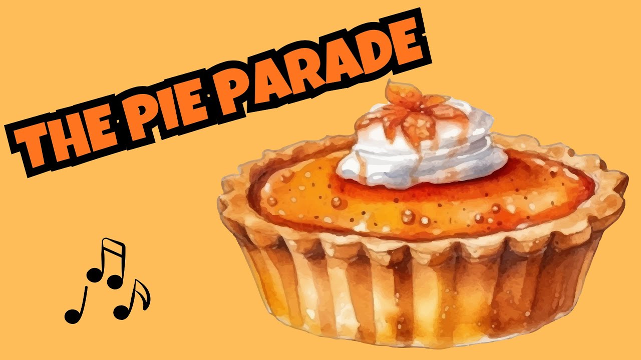 The Pie Parade! 🥧 Thanksgiving Song for Kids | Marching Dessert Fun ...