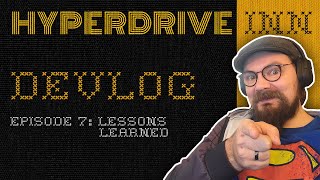 Hyperdrive Inn Devlog #7 - Lessons Learned