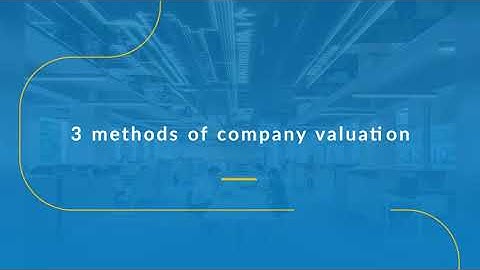 3 Methods of Company Valuation | Eqvista