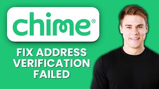 Chime Address Verification Failed 📍 How To Fix Verification Issues And Update Your Address