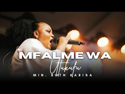 RUTH KARISA MFALME WA UTUKUFU Official Live Video