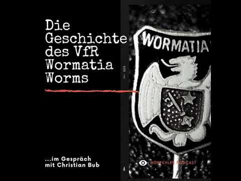 Podcast: Die Geschichte des VfR Wormatia Worms (Hörfehler - Fußballhistorie & Kultur, Folge 119)