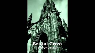 Brutal Cross - Sea of Despair