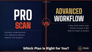 SketchUp Pro Scan vs SketchUp Advanced Workflow: Which Plan is Right for You? | iRender SA