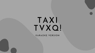 Video thumbnail of "TAXI - TVXQ! (Karaoke Version)"