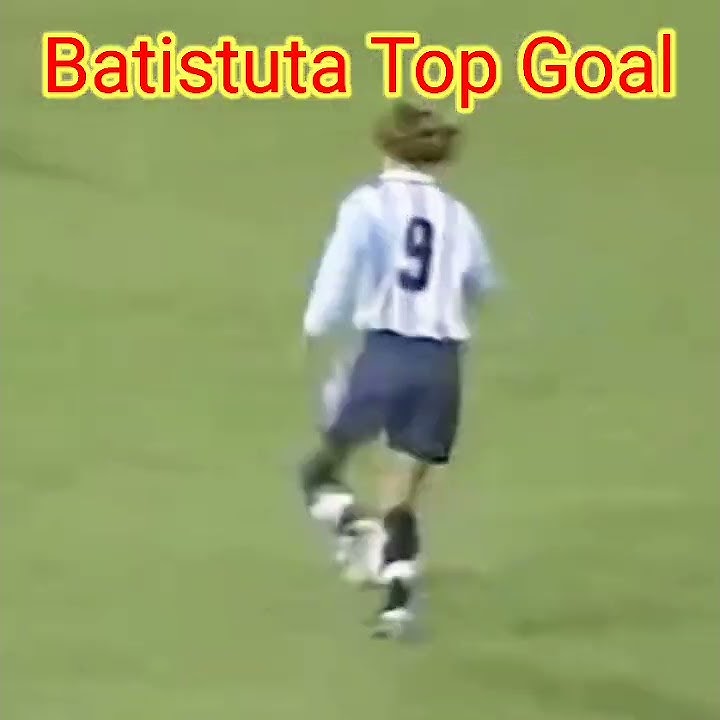 #Batistuta # Top # Goal #