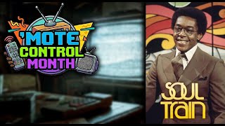 MOTE CONTROL MONTH: Soul Train (1971-2006)