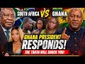 Ghana's president fires back at South African🇬🇭 🇿🇦  | Tension explodes 
