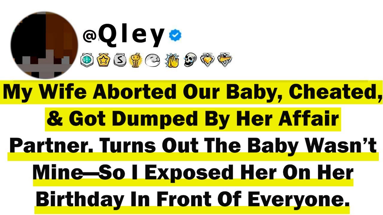 My Wife Aborted Our Baby, Cheated, & Got Dumped By Her A.P. Turns Out The Baby Wasn’t Mine—So I...