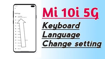 Xiaomi Mi 10i Keyboard Language Change setting