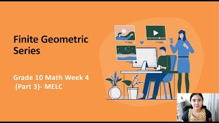 Finite Geometric Series- Grade 10 Math Week 4 (Part 3) -MELC