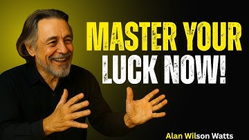 “Unlock the Hidden Power of Luck | Alan Watts Motivation to Transform Your Life”
