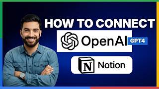 How to connect OpenAI ChatGPT-4 with Notion[2026 Full Guide]