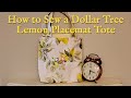 How to Sew - Dollar Tree Lemon Placemats Tote Tutorial