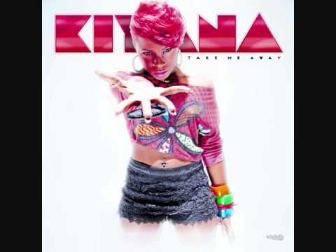 KIYANA - TAKE ME AWAY .