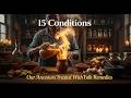 15 Conditions Our Ancestors Treated With Folk Remedies!