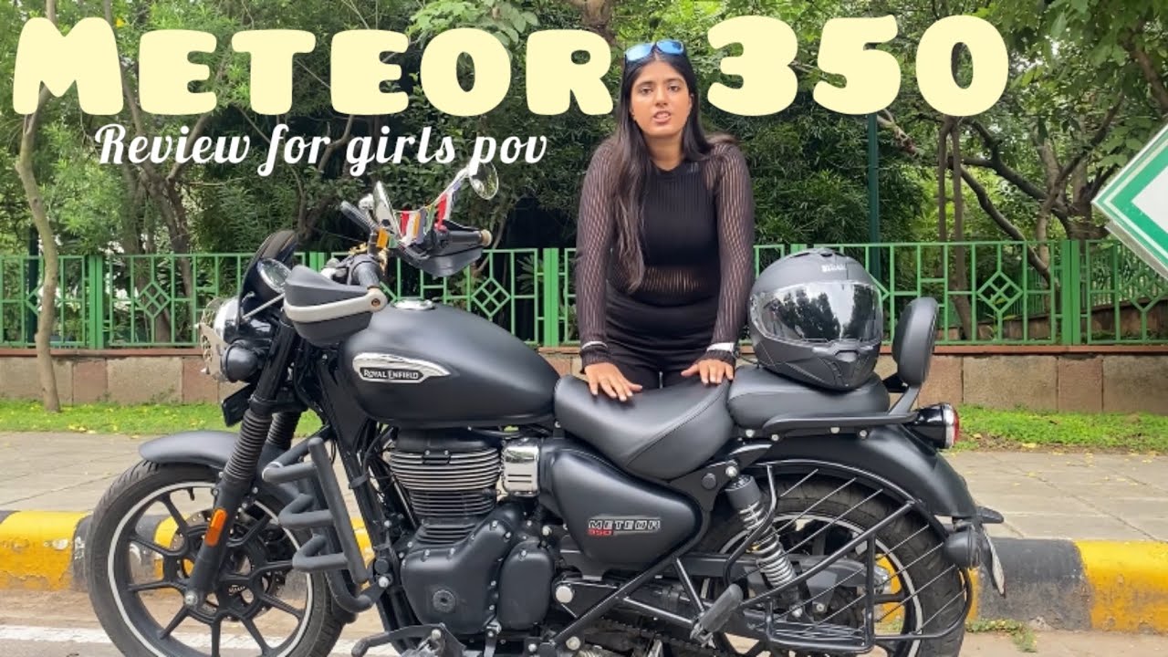 Meteor Ride “Can Girls Handle Meteor 350? My Honest Review 🚩 | Royal Enfield Meteor ...