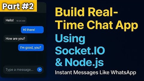 Full-Stack Real-Time Chat Application – PART 2 | Chat Sessions & Timestamps 