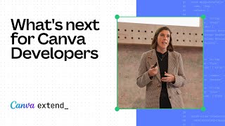 What's next for Canva Developers (Full)