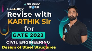 #02 Design of steel structures-01 | CE | Revise with Karthik Sir for GATE-2022