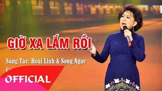Video thumbnail of "Giờ Xa Lắm Rồi - Giao Linh | Nhạc Vàng Trữ Tình 2017 | MV Audio"
