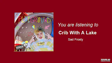 Sad Frosty - Crib With A Lake (Audio)