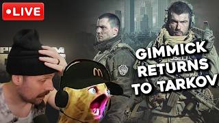 🔴LIVE - GIMMICK RETURN TO TARKOV (IM GONNA BE BAD) | !adv !cheeky