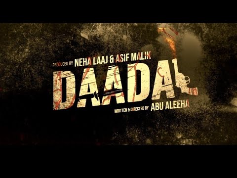 Daadal || Official Teaser Produced by Neha Laaj & Asif Malik Written and Directed By Abu Aleeha