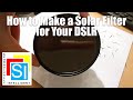 Photograph a Solar Eclipse | How to Build a Solar Filter for DSLR