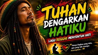 Download lagu TUHAN DENGARKAN HATIKU | Lagu Reggae Religi Penuh Makna | Lagu Reggae Religi Terbaru
