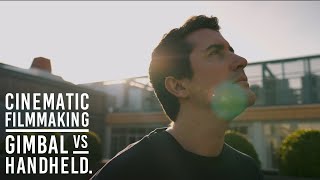 Gimbal vs Handheld - What YOU should use & WHEN? For CINEMATIC Video? Ep 2 of 4