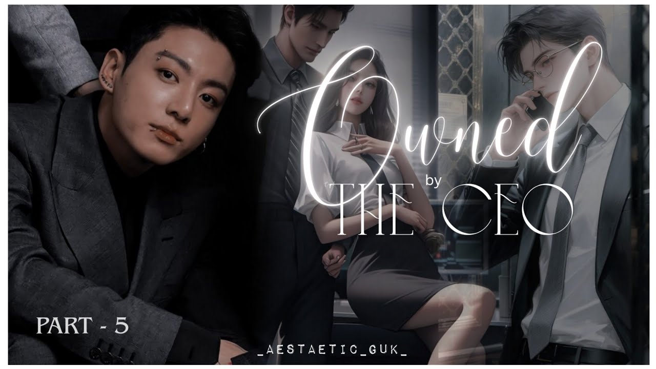 𝐄𝐏- 5 • 𝐎𝐰𝐧𝐞𝐝 𝐛𝐲 𝐓𝐇𝐄 𝐂𝐄𝐎 •  || 𝐌𝐨𝐯𝐢𝐞 , 𝐒𝐡𝐨𝐩𝐩𝐢𝐧𝐠 || 𝐉𝐮𝐧𝐠𝐤𝐨𝐨𝐤 𝐅𝐅 