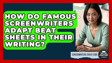 How Do Famous Screenwriters Adapt Beat Sheets In Their Writing? - Screenwriter