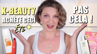 K-BEAUTY été 2026 : ACHÈTE CECI, PAS CELA ! ☀️