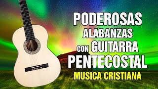 Musica De Cuerda ​Antiguos De Más De 100 Años | GUITARRA PENTECOSTAL ALEGRE con Letra by Canción de Dios 6,289 views 7 months ago 1 hour, 46 minutes