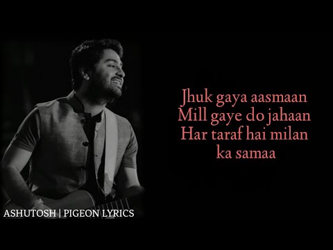 Jhuk Gaya Aasmaan Mil Gaye Do Jahaan Lyrics | Arijit Singh | Hamari Adhuri Kahani |