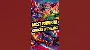 Top 5 Most Powerful Objects in the MCU!