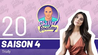 Trudy | Chiller chez Boulay - Saison 4 - #123