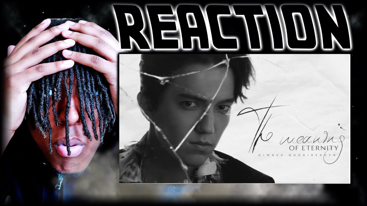 first-time-reaction-to-dimash-the-meaning-of-eternity-youtube