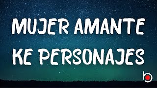 MUJER AMANTE - KE PERSONAJES (LYRICS)