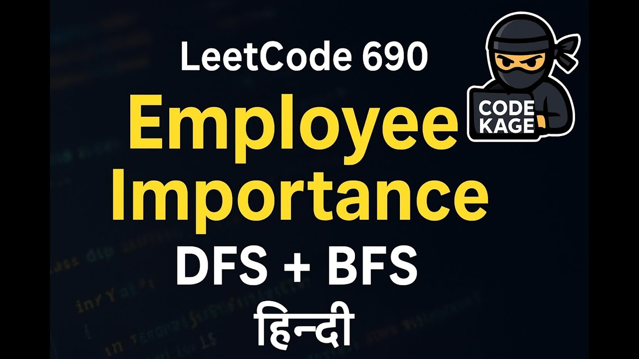 LeetCode 690 | Employee Importance | DFS & BFS Explained in Hindi ...