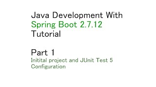 Java development with Spring Boot 2.7.12 - Part 1
