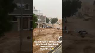 INALILLAHI YA ROB 😭 KEADAAN KOTA JEDDAH DO'A KAN KAMI SEMUA DALAM LINDUNGAN ALLAH BANJIR CEPAT SURUT