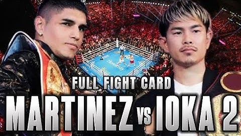 FERNANDO MARTINEZ VS KAZUTO IOKA FULL FIGHT CARD