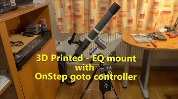 3D Printed  EQ Mount with OnStep telescope goto controller