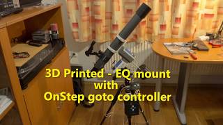 3D Printed  EQ Mount with OnStep telescope goto controller