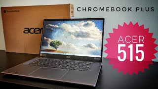 Acer Chromebook Plus 515 Review: Performance, Design and Features (2023)